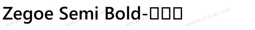 Zegoe Semi Bold字体转换 Zegoe Semi Bold字体转换